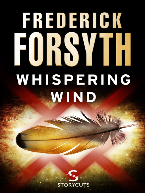 Title details for Whispering Wind by Frederick Forsyth - Available